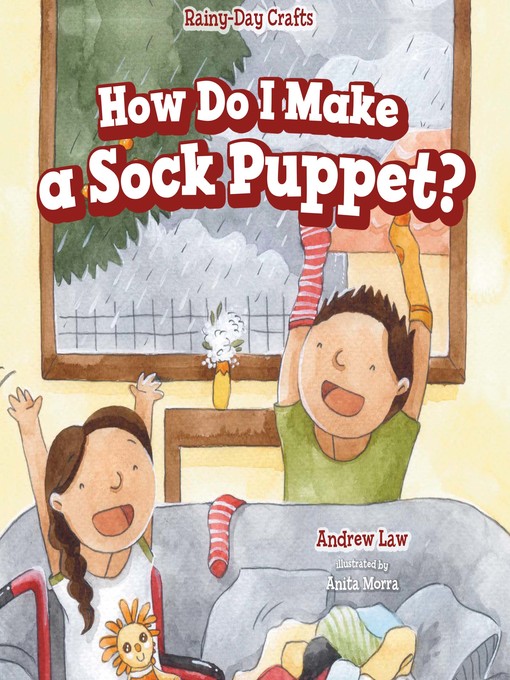 Title details for How Do I Make a Sock Puppet? by Andrew Law - Available